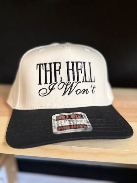 The Hell I Won't Embroidered Snapback